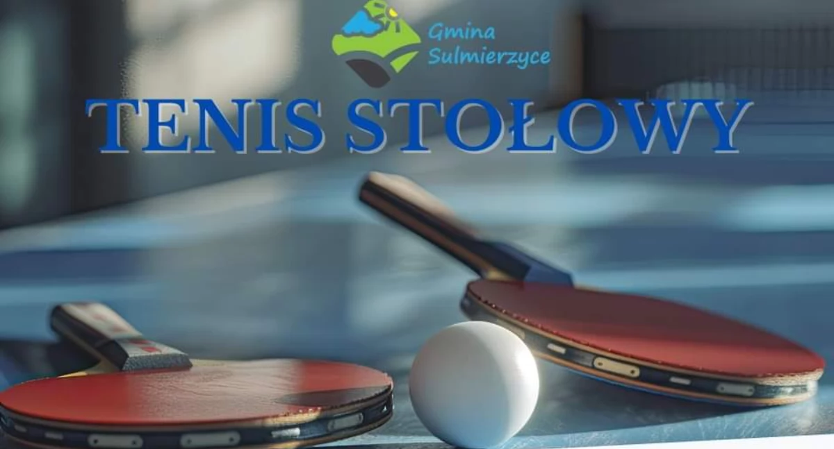 Na zdjęciu plakat promujący zajęcia z tenisa stołowego w gminie Sulmierzyce/fot. gmina Sulmierzyce