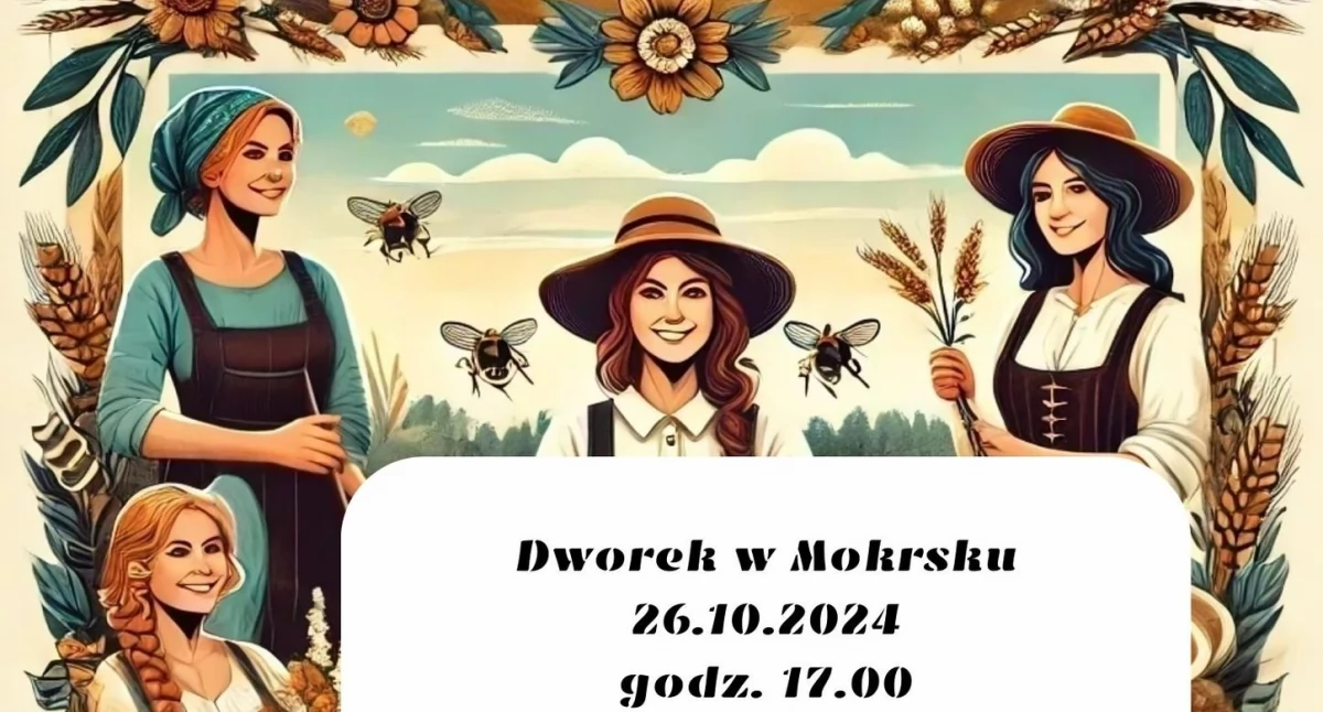 ludzie kultury, Dzień Kobiet Wiejskich Mokrsku Warsztaty kulinarne rękodzielnicze ziołowe wszystko darmo! - zdjęcie, fotografia