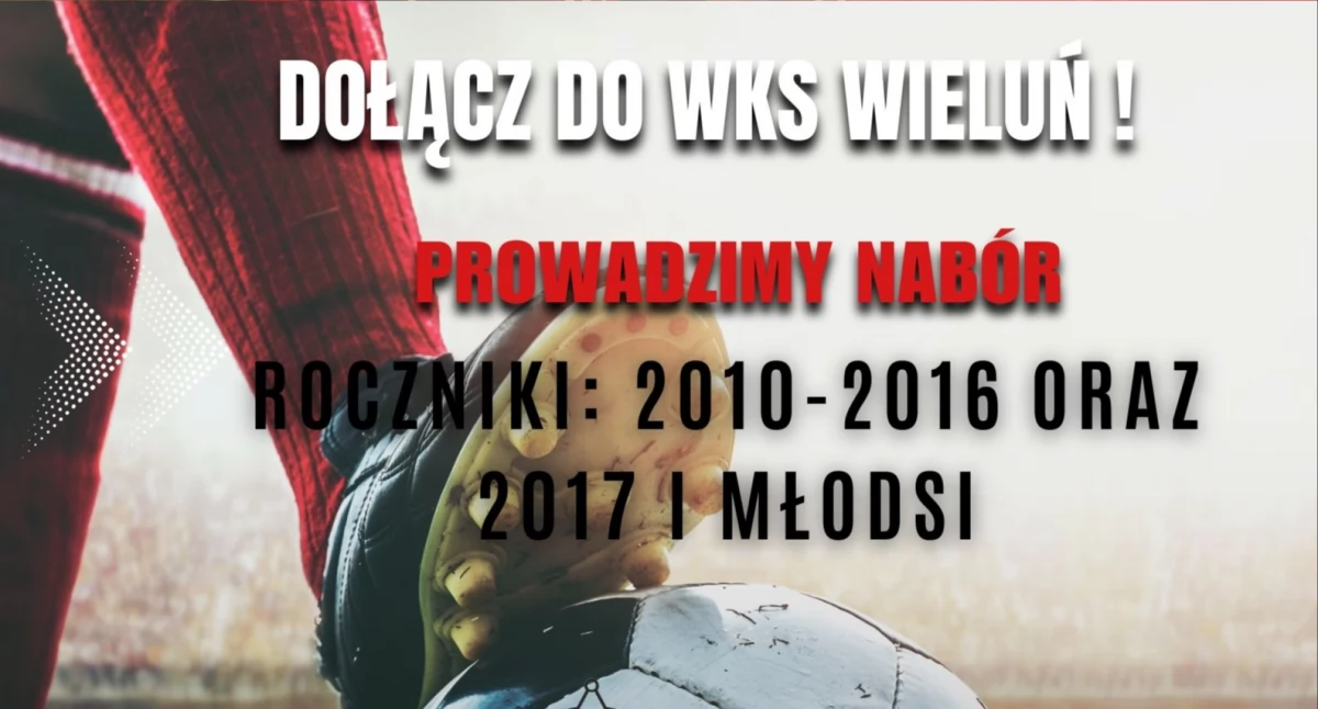 Na zdjęciu plakat promujący nabór do klubu WKS Wieluń/fot. Łukasz Płuciennik 