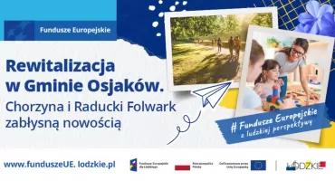 Rewitalizacja w Gminie Osjaków. Chorzyna i Raducki Folwark zabłysną nowością